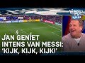 Jan geniet intens van Messi: 'Kijk, kijk, kijk!' | VERONICA INSIDE