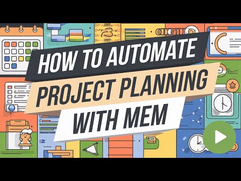 How to Automate The  Project Planning Process With Mem