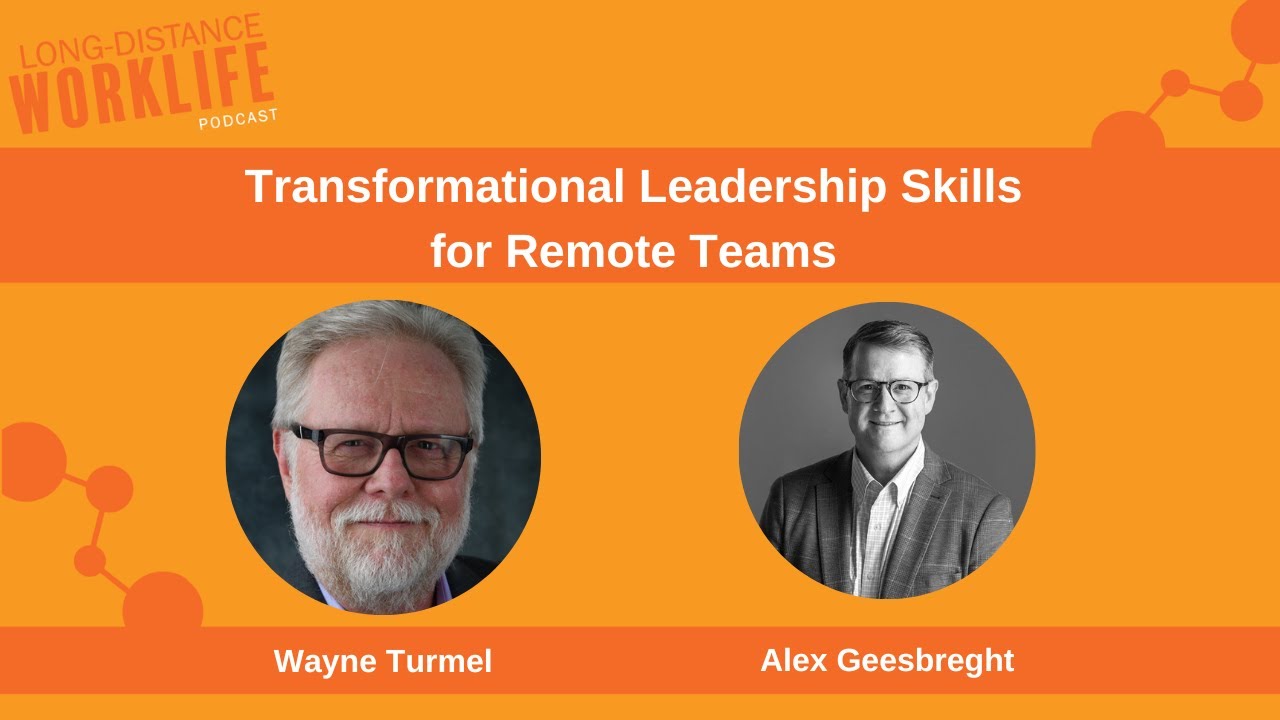 Transformational Leadership Skills for Remote Teams with Alex Geesbreght