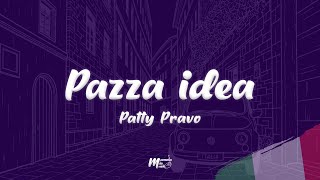 Patty Pravo - Pazza idea (Testo / Lyrics)