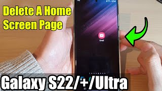 Galaxy S22/S22+/Ultra: How to Delete/Remove A Home Screen Page