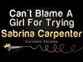 Sabrina Carpenter - Can't Blame A Girl For Trying ...