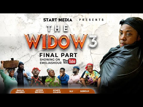 THE WIDOW PART 3 // FINAL PART FT. EMELIA BROBBEY, AKYERE BRUWAA, KOMFO COLEGE, SLY, SOBOLO