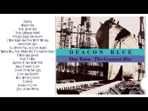 DEACON BLUE 🎵 Our Town 🎵 FULL ALBUM HQ AUDIO