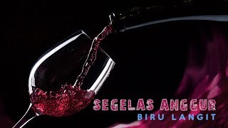 Download lagu Biru Langit - Segelas Anggur mp3