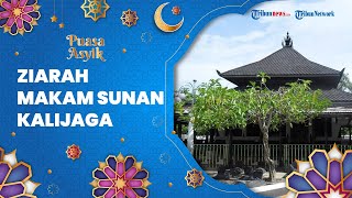 PUASA ASYIK: Berziarah ke Makam Sunan Kalijaga di Desa Kadilangu Demak