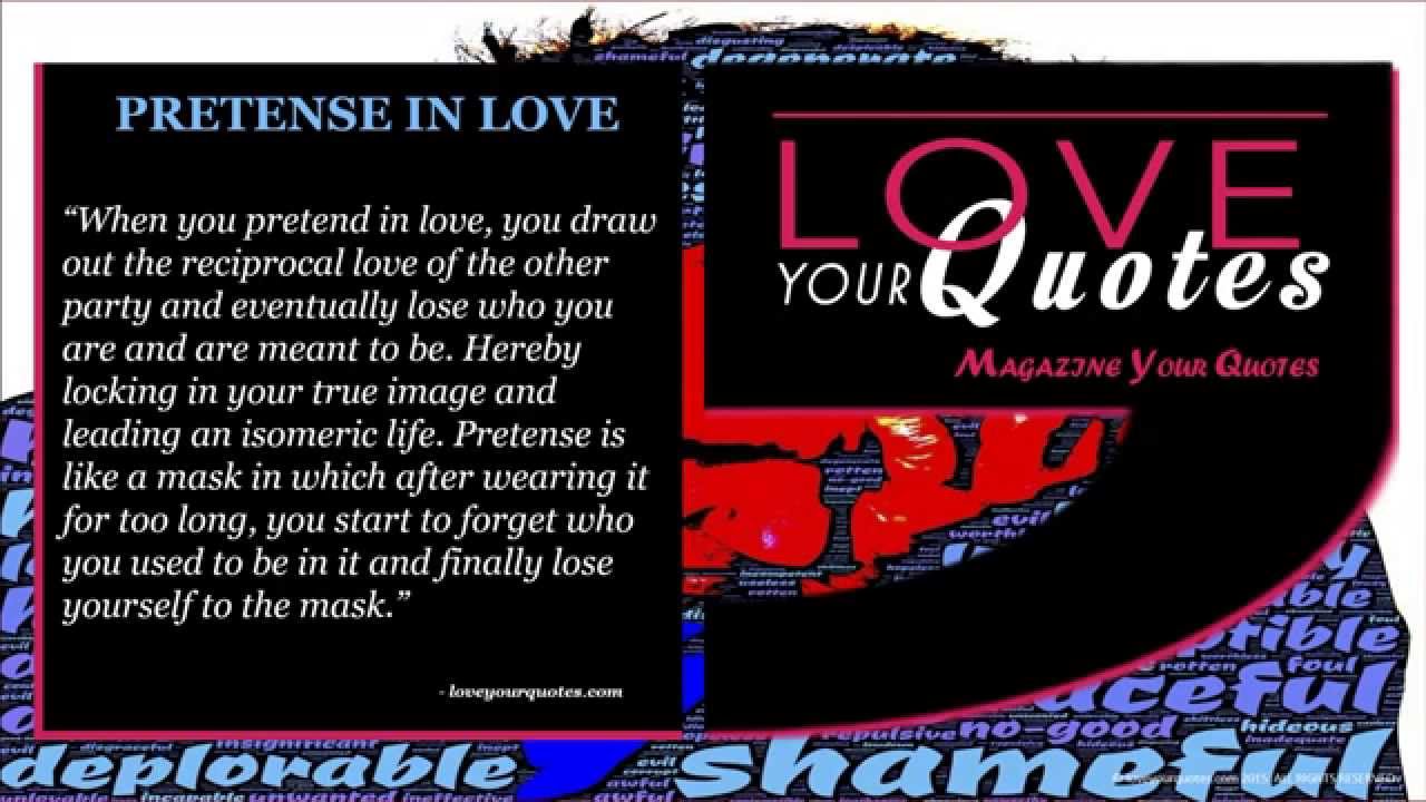 Love Quotes | When you pretend in love, you draw out the reciprocal love