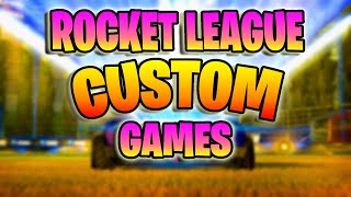 ROCKET LEAGUE CUSTOM GAMES! COME JOIN UP :)