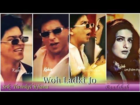 Woh Ladki Jo Whatsapp Status|Shah Rukh Khan & Twinkle Khanna|Baadshah|Whatsapp Status