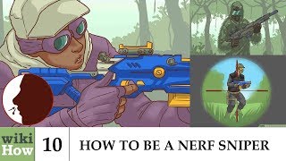wikiHow: How to Be a Nerf Sniper