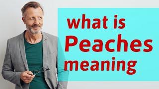 Peaches  Meaning of peaches 📖