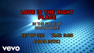 Bryan White - Love Is The Right Place (Karaoke)
