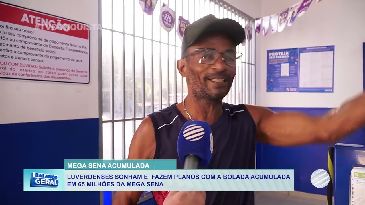 Luverdenses sonham e fazem planos com a bolada acumulada em 65 milhões da mega sena
