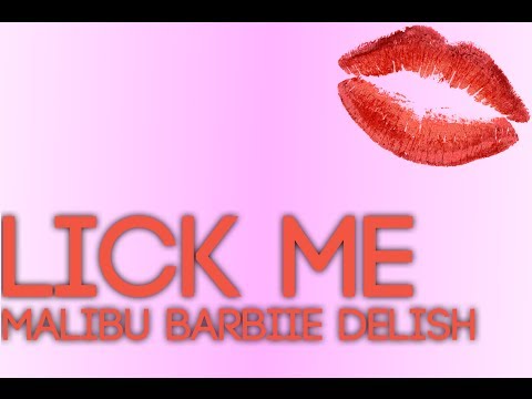 Malibu Barbiie Delish - Lick Me (Lyric Video)