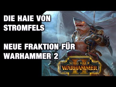 HAIE VON STROMFELS - NEUE MOD-FRAKTION für Total War: Warhammer 2