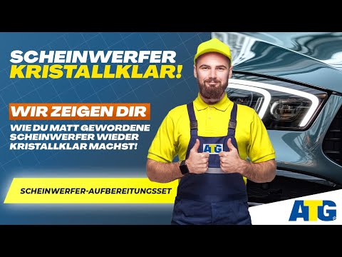 ATG Scheinwerfer-Aufbereitungsset | Klare Sicht & mehr Sicherheit für dein Auto