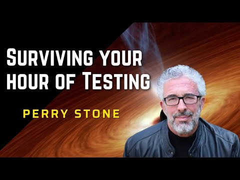 Guest Perry Stone: Surviving Your Hour of Testing