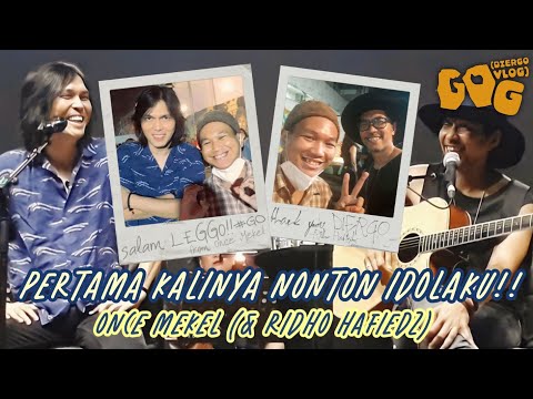 WUJUDKAN MIMPI KETEMU LANGSUNG IDOLAKU, ONCE MEKEL (BERSAMA RIDHO HAFIEDZ)!! #GOG (DIERGO vlog)
