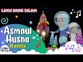 ASMAUL HUSNA Remix Version Diva Bernyanyi Lagu Anak Islami