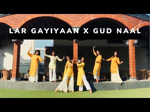 Lar Gayiyaan| Gud Naal Ishq Mitha| Bridesmaids Sangeet Choreography| Burritu| Wedding Choreography|