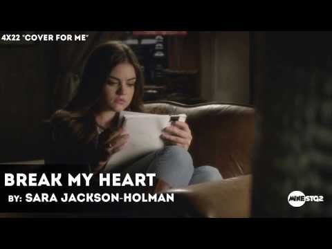 PLL 4x22 Music: Break My Heart - Sara Jackson-Holman
