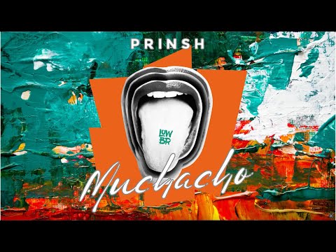 PRINSH - Muchacho (Official Lyric Video)