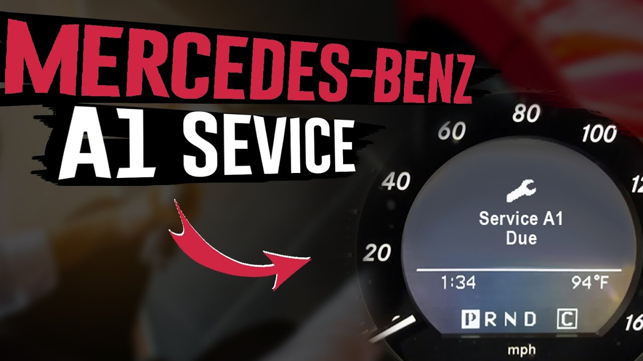 Mercedes A1 Service - Meaning, Cost, Intervals, What should be done