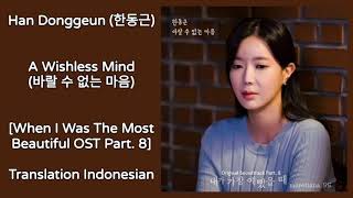Han Donggeun(한동근) – A Wishless Mind Lyrics INDO When I Was The Most Beautiful 내가 가장 예뻤을때 OST Part. 8