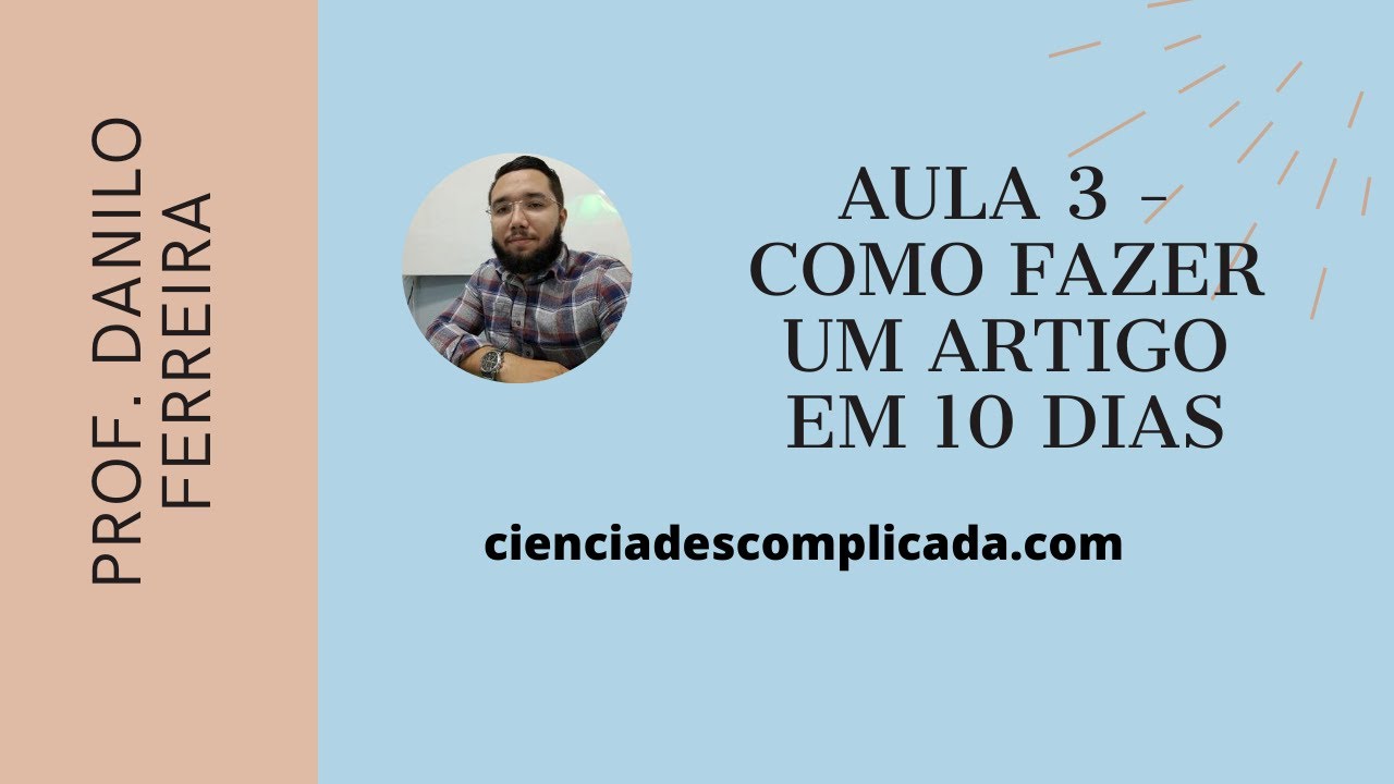 AULA 3 - COMO ELABORAR UM ARTIGO CIENTÍFICO EM 10 DIAS