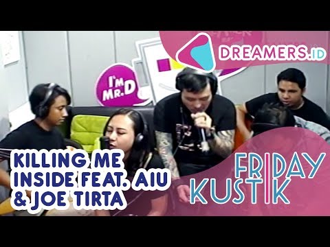 KILLING ME INSIDE FEAT. AIU - Remnants (Feat. Joe Tirta) | LIVE AT FRIDAYKUSTIK