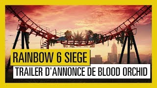 Rainbow Six Siege - Trailer de Blood Orchid [OFFICIEL] VF HD