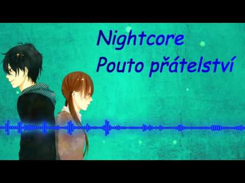 🎵Nightcore - Pouto přátelství 🎵 🎧