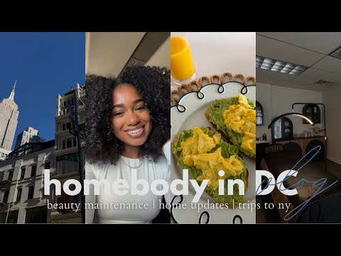 Homebody in DC | Beauty Maintenance, Trips To NY, Home Updates, Grieving Loss +More