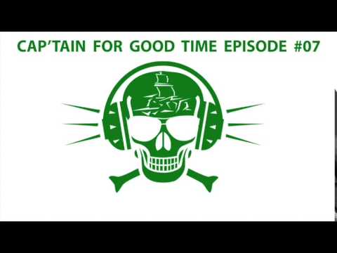 CAP'TAIN FOR GOOD TIME - Episode #07