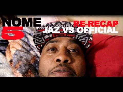 NOME 5 RE - RECAP - JAZ THE RAPPER VS OFFICIAL @QUEENZFLIP
