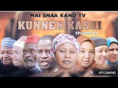 KUNNEN KASHI EPISODE 11 Latest Hausa film