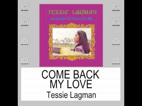 Come Back My Love By Tessie Lagman (With Lyrics)