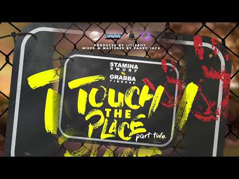 GRABBA FINESSE FT STAMINA SMURF - TOUCH THE PLACE (2023 SOCA)