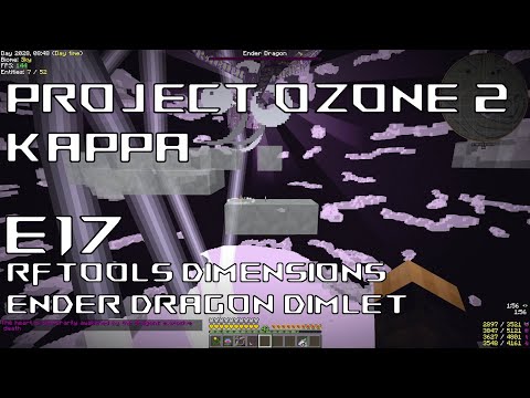 Project Ozone 2 | Kappa | E17 | RFTools Dimensions | Ender Dragon Dimlet | Blue Gem Exploits