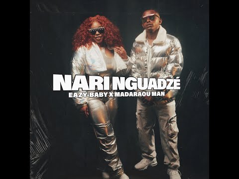 Eazy-Baby & @madaraouman - NARI NGUADZÉ (clip officiel)