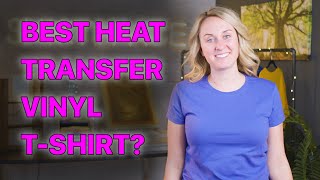What are the best shirts for Heat Transfer Vinyl?
