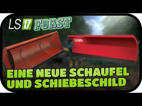 EINE NEUE SCHAUFEL UND SCHIEBESCHILD - LS17 FORST KYFFHÄUSER MODDED #040 ★ Lets Play Farming Simulat