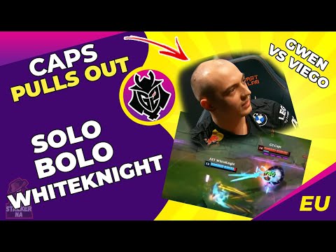 G2 Caps SOLO BOLO WhiteKnight | Gwen vs Viego | G2 vs AST