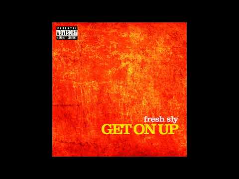 Fresh Sly - Get On Up