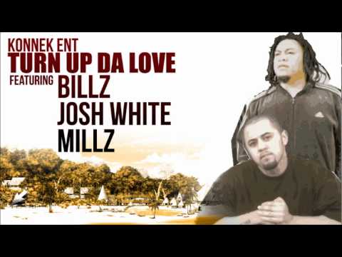 BILLZ FEAT. JOSH WHITE & MILLZ - TURN UP DA LOVE