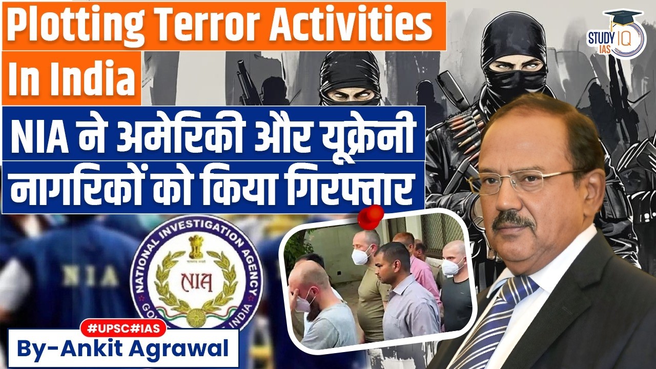 India arrests 6 Ukrainians, 1 from US for plotting terror activities | Ankit Agrawal Study IQ