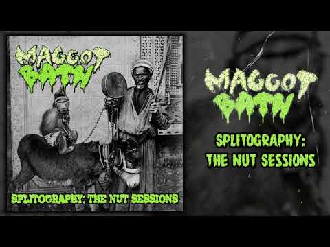 Maggot Bath - Splitography: The Nut Sessions FULL ALBUM (2019 - Grindcore / Sludge / Powerviolence)