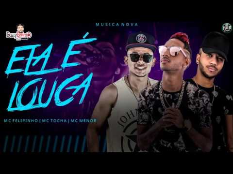 MC Tocha, MC Menor, MC Felipinho - Ela é louca prod. Dany Bala (áudio)