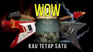 Download lagu WOW -  KAU YANG SATU ORININAL SOUND KARAOKE mp3