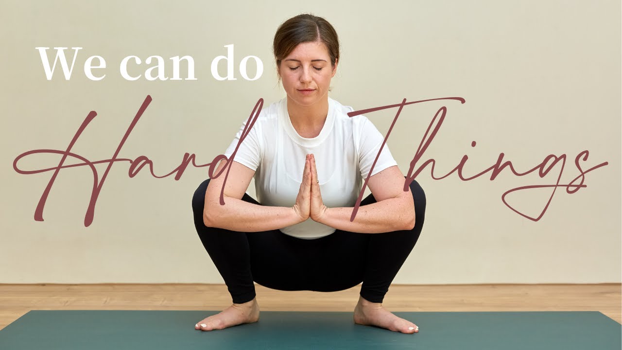 50-Minute Yin Yoga Class "We Can Do Hard Things" — Yin Yoga class, 52 minutes